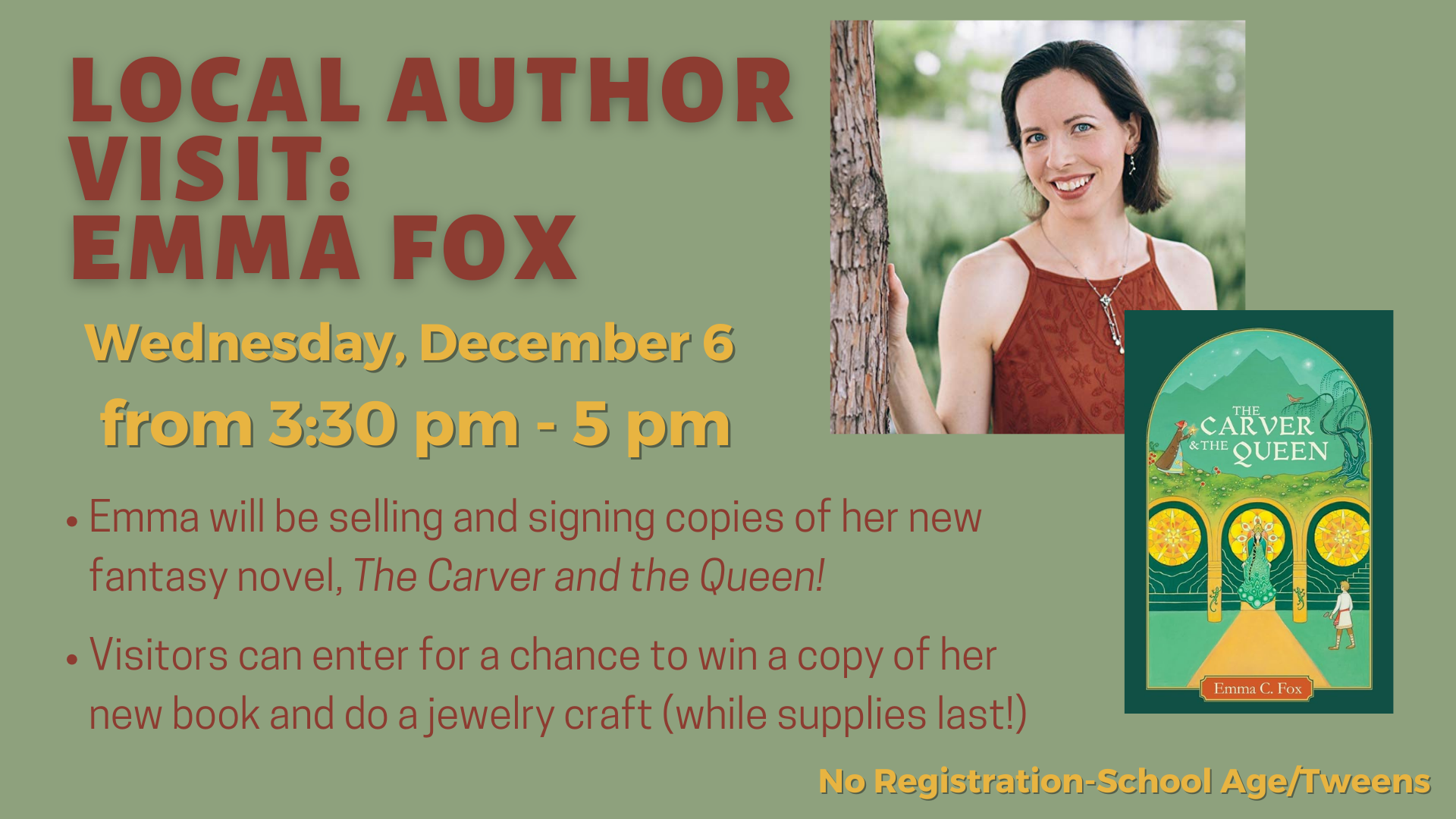 Graphic with a sage green background featuring a picture of local author Emma Fox and an image of the cover of her new book The Carver and the Queen. The text gives information about her visit to the library.