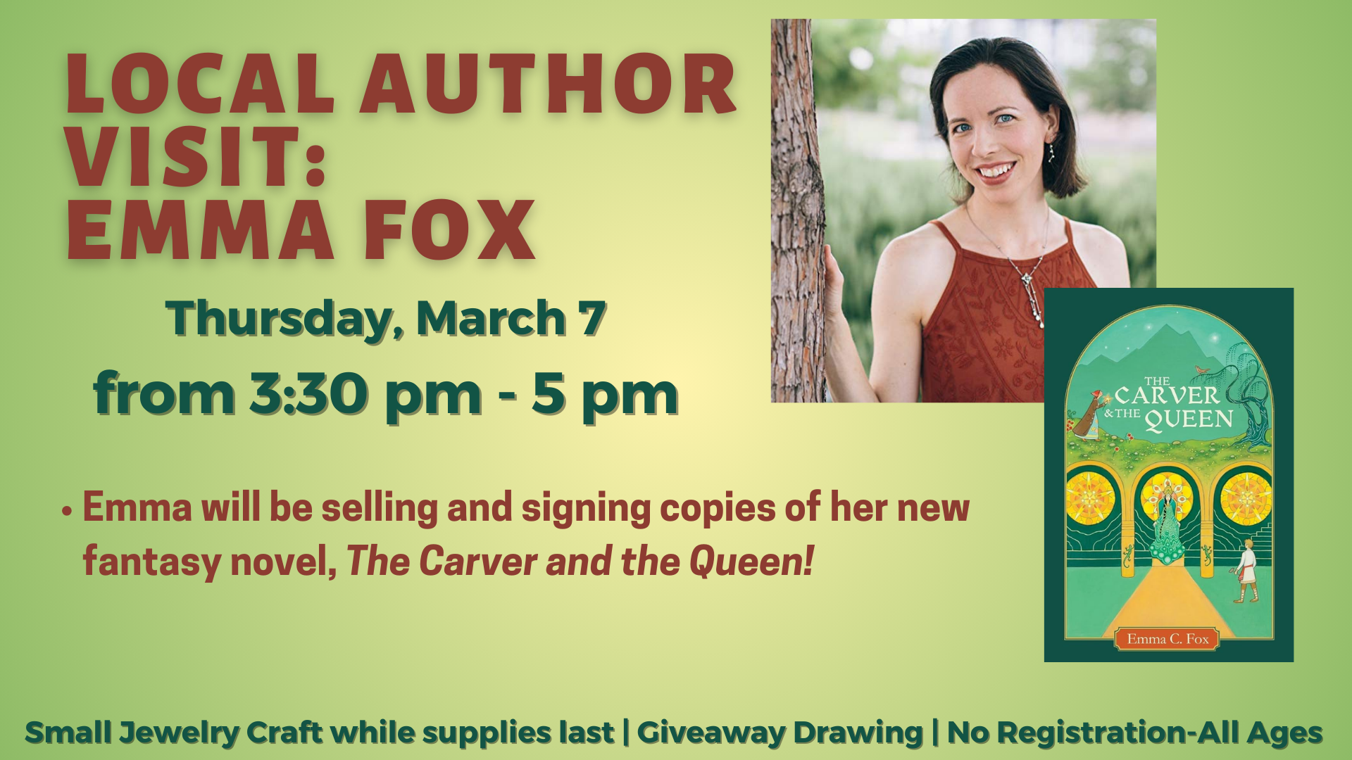 Graphic with a green background featuring a picture of local author Emma Fox and an image of the cover of her new book The Carver and the Queen. The text gives information about her visit to the library.