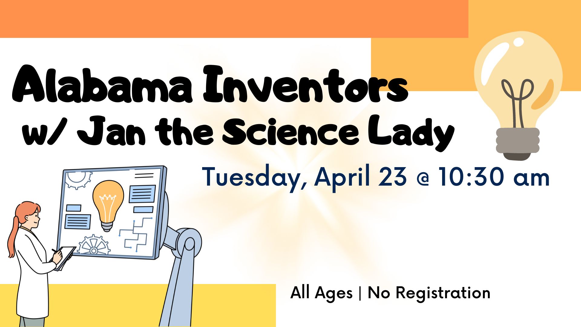 Alabama Inventors with Jan the Science Lady.   Tuesday, April 23 at 10:30 am.   No registration. 
