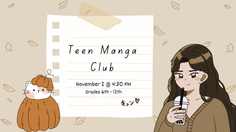 Tan background featuring an image of a cat in a pumpkin and an image of a girl with long brown hair drinking a boba tea. Text includes information about the Teen Manga Club.