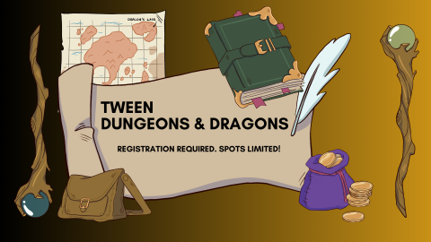 Graphic of fantasy adventure items with a scroll with the words "Tween Dungeons and Dragons. Registration required. Spots limited."