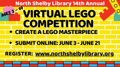 Text reads Virtual Lego Competition.  Create a LEGO masterpiece.  Submit online June 3 through June 21.  Register www.northshelbylibrary.org