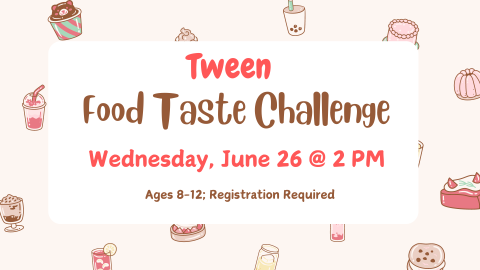 Graphic with a light tan background and cute food graphics with information about the Tween Food Taste Challenge program.