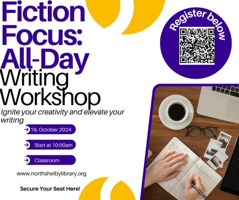 Picture that says Fiction Focus All-Day Writing Workshop. With a Photo of a hand writing on paper with a coffee mug, glasses and laptop in the photo. There is also a QR code present to sign up.