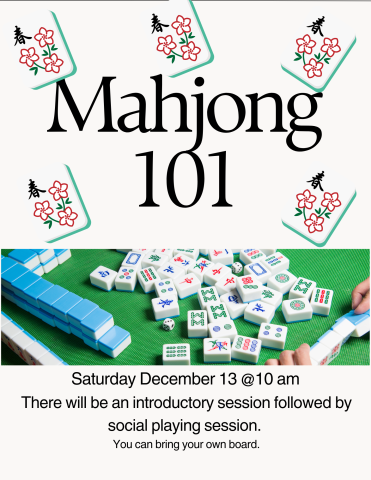 Says Mahjong 101 with pictures of Mahjong Tiles. Saturday December 13 @ 10 am. 