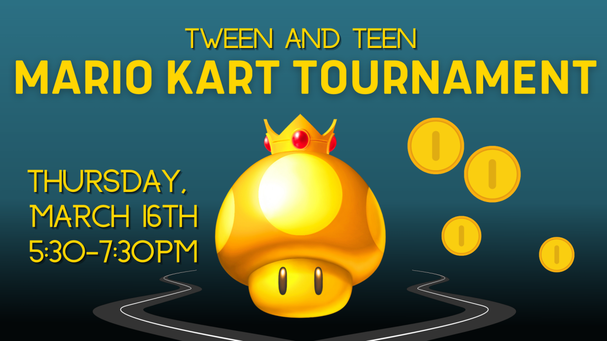 Tween Teen Mario Kart Tournament March 16 5:30pm